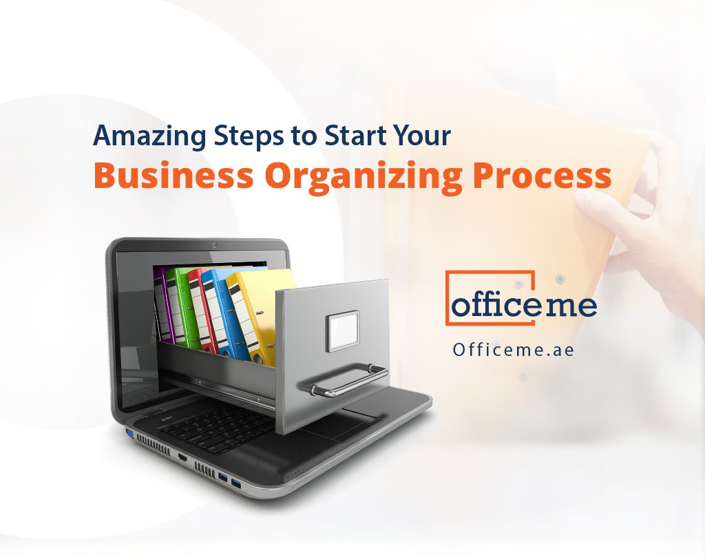 6 Amazing Steps To Start Your Business Organizing Process