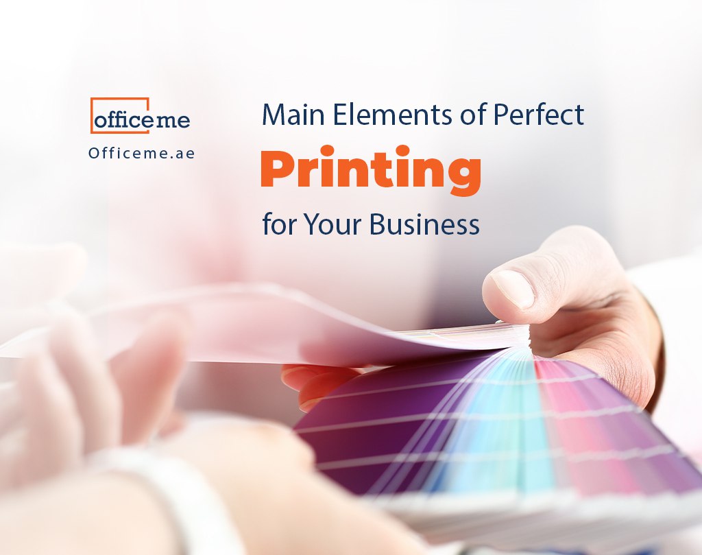 Main Elements of Perfect Printing for Your Business